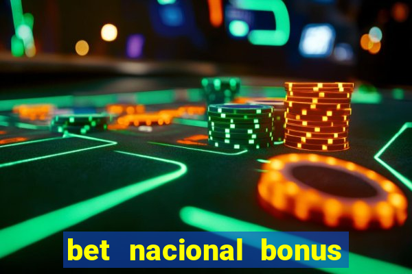 bet nacional bonus de boas vindas